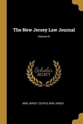 The New Jersey Law Journal; Volume 41