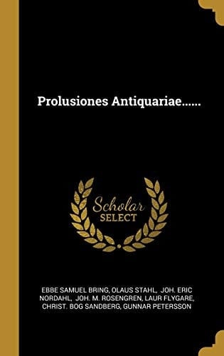 Prolusiones Antiquariae... ...