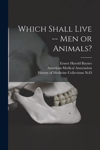 Which Shall Live -- Men Or Animals?