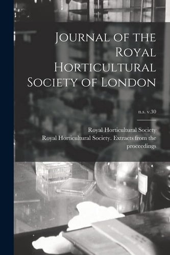 Journal of the Royal Horticultural Society of London; N.s. V.30