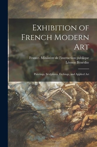 Exhibition of French Modern Art Paintings, Sculptures, Etchings, and Applied Art