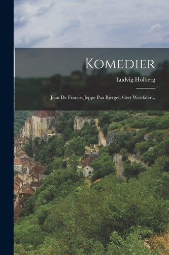 Komedier Jean De France. Jeppe Paa Bjerget. Gert Westfaler...