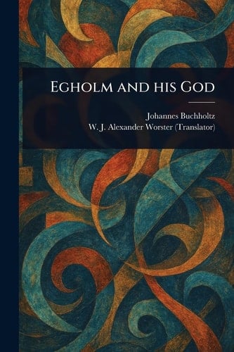 Egholm and His God