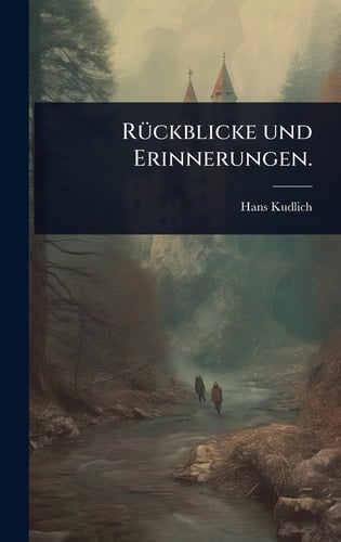 RÃ1/4ckblicke und Erinnerungen.