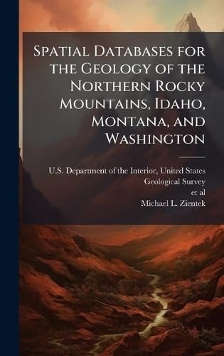 Spatial Databases for the Geology of the Northern Rocky Mountains, Idaho, Montana, and Washington