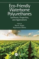 Eco-Friendly Waterborne Polyurethanes Synthesis, Properties, and Applications