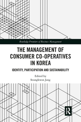 The Management of Consumer Co-Operatives in Korea Identity, Participation and Sustainability