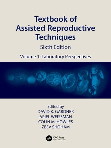 Textbook of Assisted Reproductive Techniques Volume 1: Laboratory Perspectives