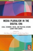 Media Pluralism in the Digital Era - Legal, Economic, Social, and Political Lessons Learnt from Europe