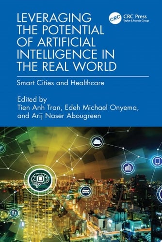 Leveraging the Potential of Artificial Intelligence in the Real World Smart Cities and Healthcare