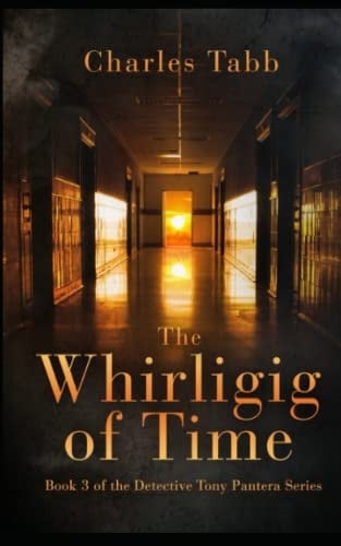 The Whirligig of Time: Book 3 of the Detective Tony Pantera Series