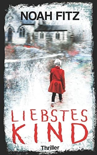 Liebstes Kind Thriller