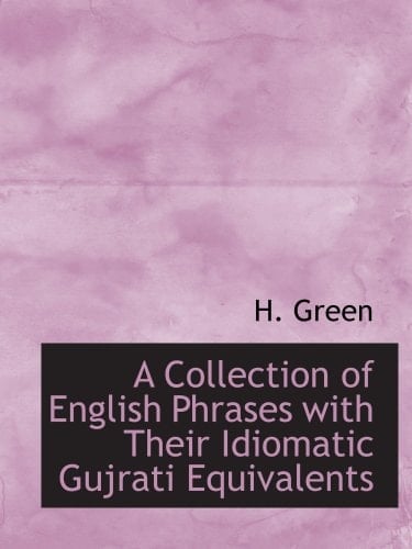 A Collection of English Phrases with Their Idiomatic Gujrati Equivalents