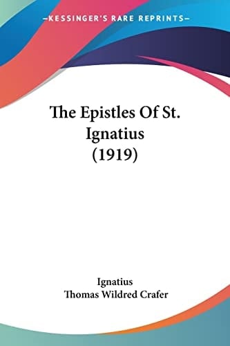 The Epistles Of St. Ignatius (1919)
