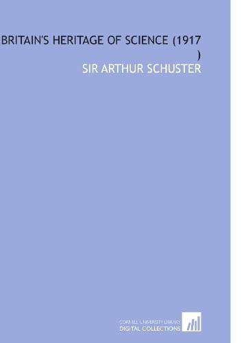 Britain's Heritage of Science (1917 )