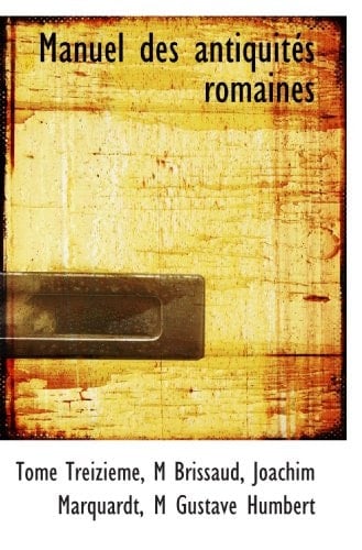 Manuel des antiquités romaines (French Edition)