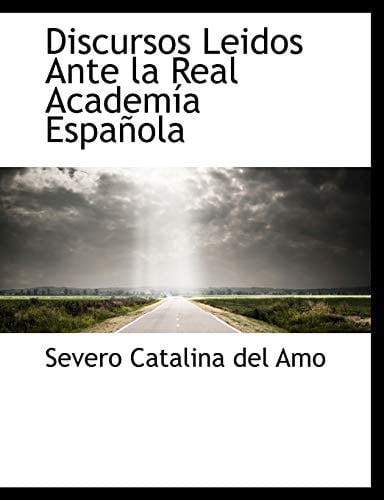 Discursos Leidos Ante La Real Academ a Espa Ola