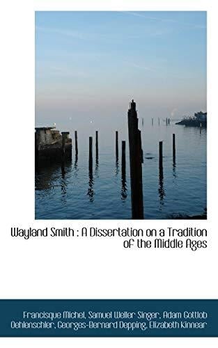 Wayland Smith: A Dissertation on a Tradition of the Middle Ages