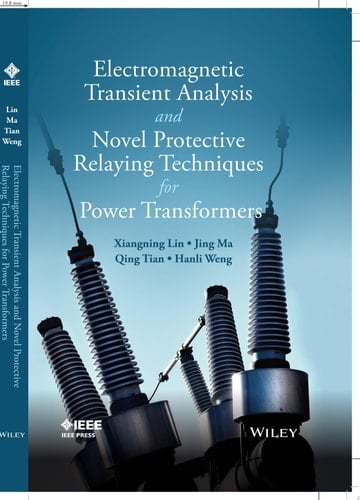 Electromagnetic Transient Analysis and Novel Protective Relaying Techniques for Power Transformers