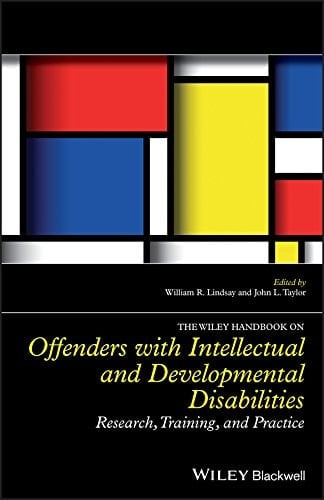 The Wiley Handbook on Offenders with Intellectual and Developmental Disabilities Research, Training, and Practice