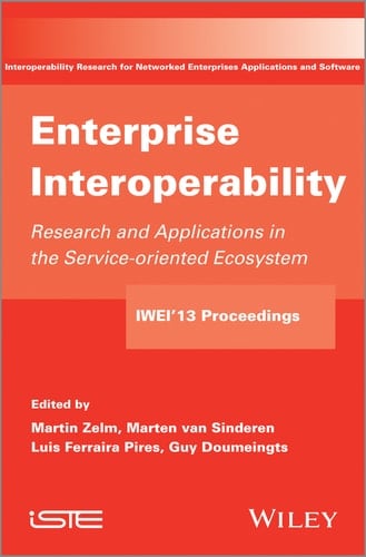 Enterprise Interoperability Research and Applications in Service-oriented Ecosystem (Proceedings of the 5th International IFIP Working Conference IWIE 2013)