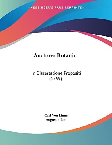 Auctores Botanici: In Dissertatione Propositi (1759) (Latin Edition)