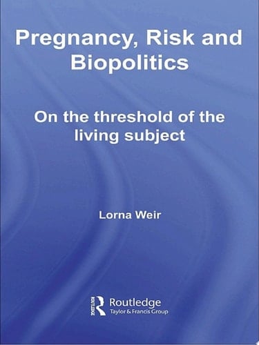 Pregnancy, Risk and Biopolitics
