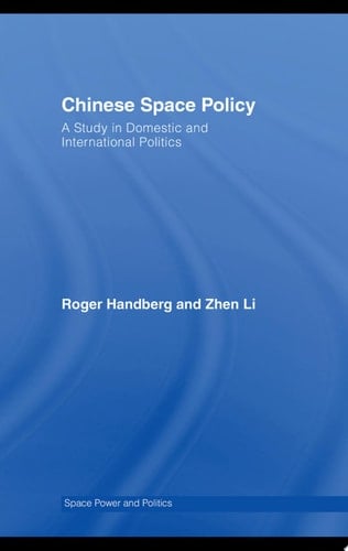Chinese Space Policy A Study in Domestic and International Politics