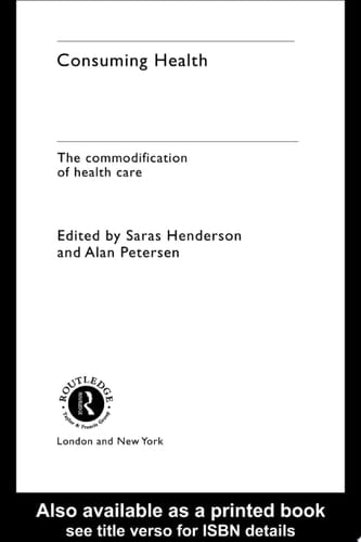 Consuming Health The Commodification of Health Care