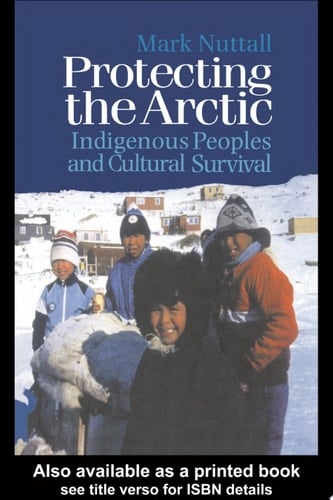 Protecting the Arctic Indigenous Peoples and Cultural Survival