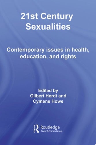 21st Century Sexualities Contemporary Issues in Health, Education, and Rights