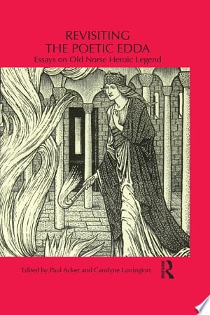 Revisiting the Poetic Edda Essays on Old Norse Heroic Legend