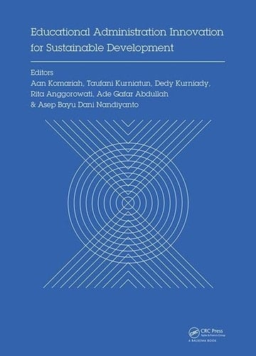 Educational Administration Innovation for Sustainable Development Proceedings of the International Conference on Research of Educational Administration and Management (ICREAM 2017), October 17, 2017, Bandung, Indonesia