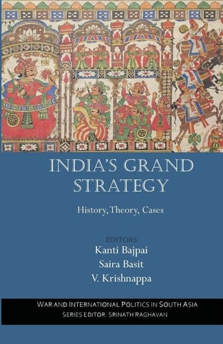 India's Grand Strategy History, Theory, Cases