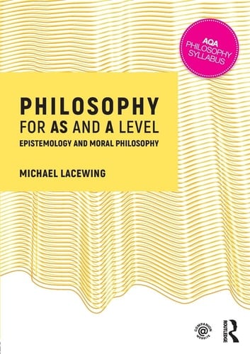 Philosophy for AS and A Level Epistemology and Moral Philosophy