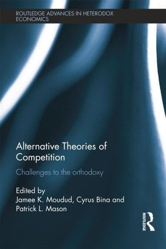 Alternative Theories of Competition Challenges to the Orthodoxy