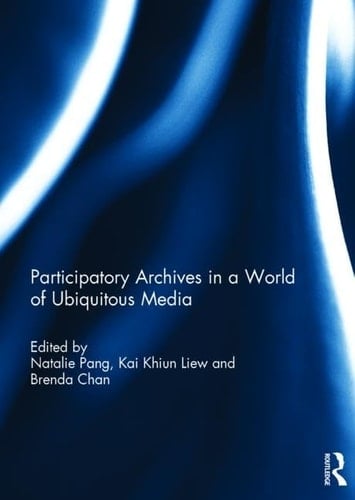 Participatory Archives in a World of Ubiquitous Media