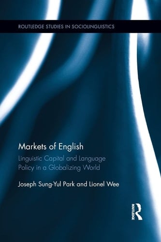 Markets of English Linguistic Capital and Language Policy in a Globalizing World