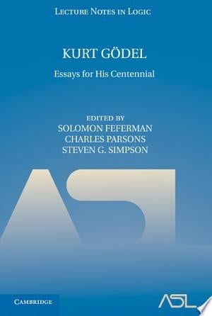 Kurt Gödel Essays for his Centennial