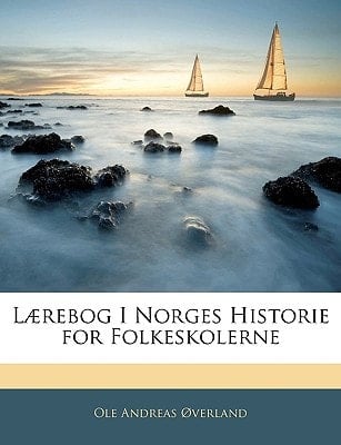 Lærebog I Norges Historie for Folkeskolerne (Norwegian Edition)