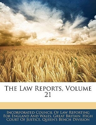 The Law Reports, Volume 21