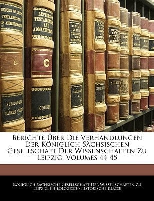 Berichte über die Verhandlungen der königlich Sächsischen Gesellschaft der Wissenschaften zu Leipzig. (German Edition)