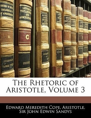 The Rhetoric of Aristotle, Volume 3
