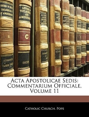 Acta Apostolicae Sedis: Commentarium Officiale, Volume 11 (Latin Edition)