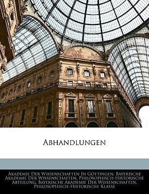 Abhandlungen der Königlichen Gesellschaft der Wissenschaften zu Göttingen. (German Edition)