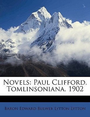 Novels: Paul Clifford. Tomlinsoniana. 1902
