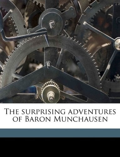 The surprising adventures of Baron Munchausen