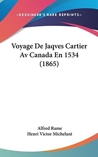Voyage De Jaqves Cartier Av Canada En 1534 (1865) (French Edition)