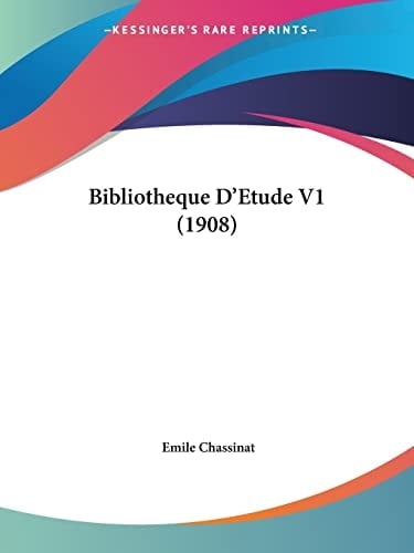 Bibliotheque D'Etude V1 (1908) (French Edition)