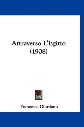 Attraverso L'Egitto (1908) (Italian Edition)